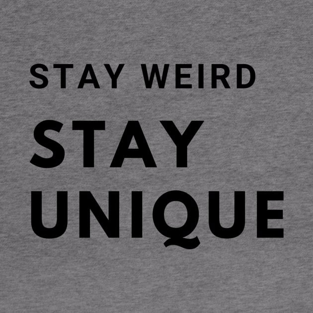 Stay Weird, Stay Unique by MandalaHaze